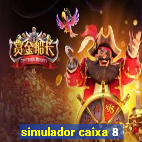 simulador caixa 8