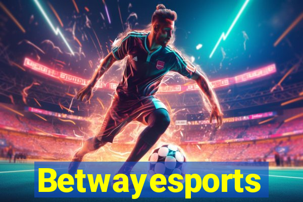 Betwayesports