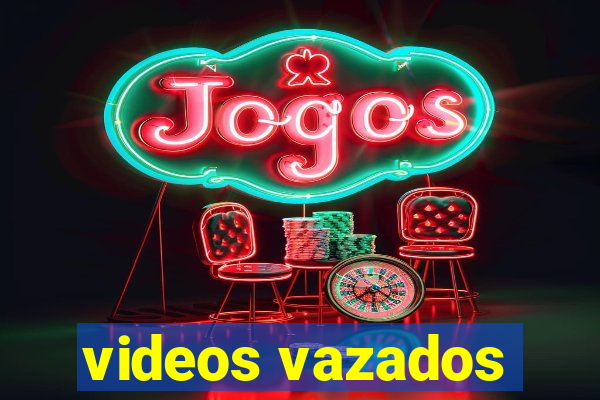 videos vazados