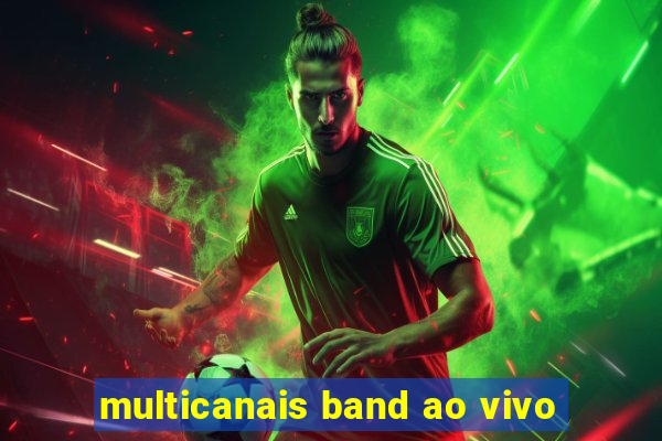 multicanais band ao vivo