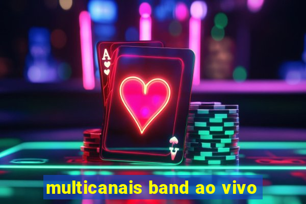 multicanais band ao vivo