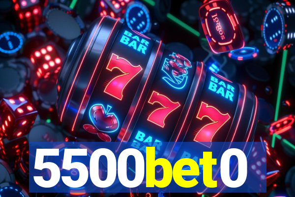 5500bet0