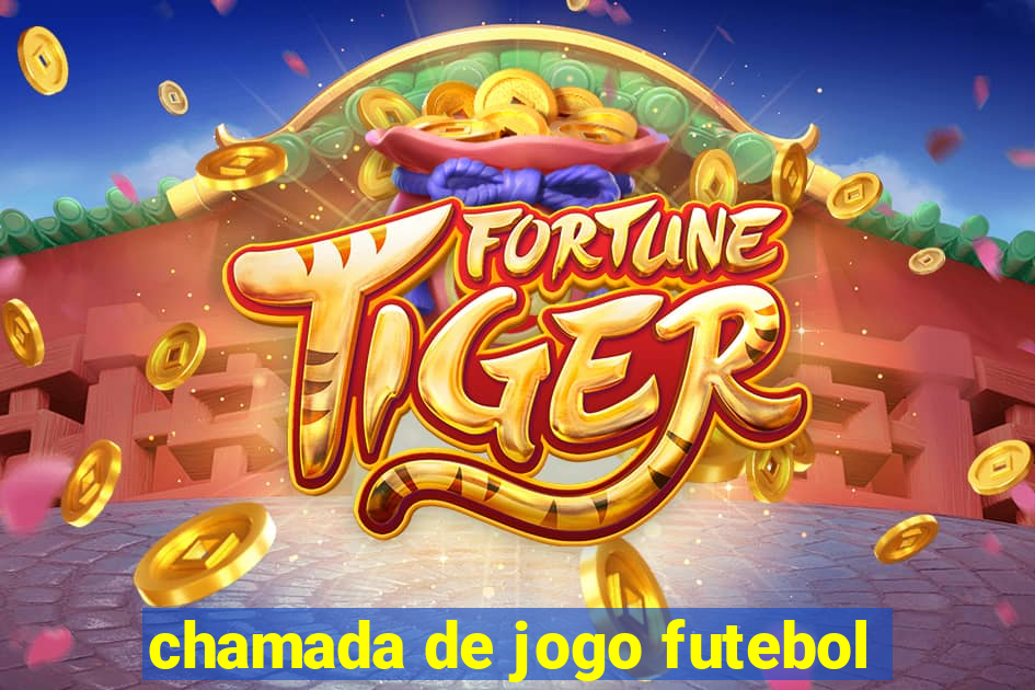 chamada de jogo futebol