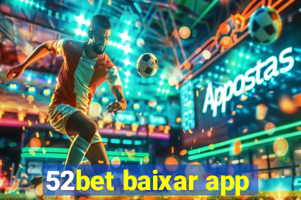 52bet baixar app