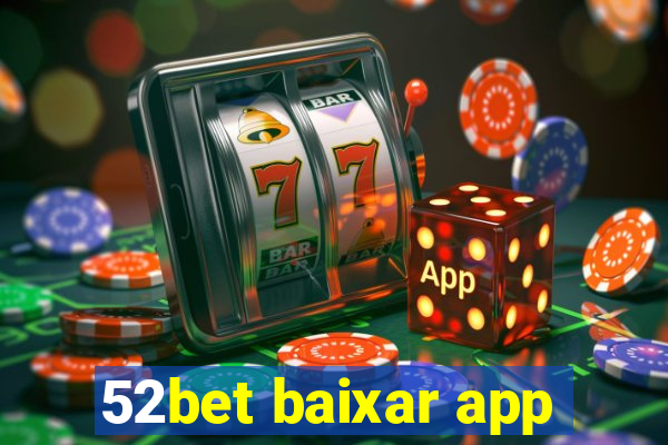 52bet baixar app