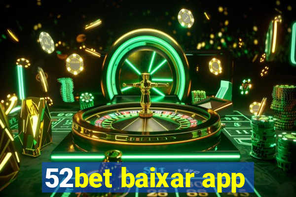 52bet baixar app