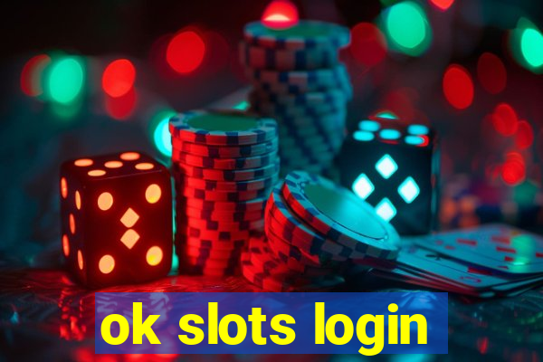 ok slots login