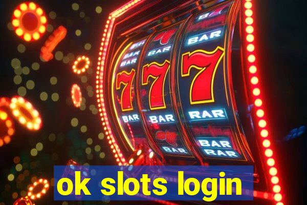 ok slots login