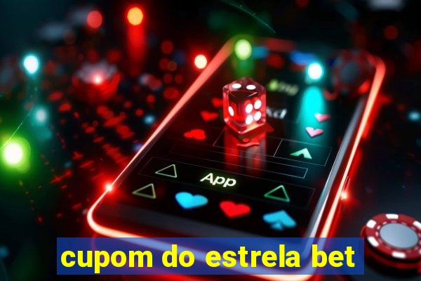 cupom do estrela bet