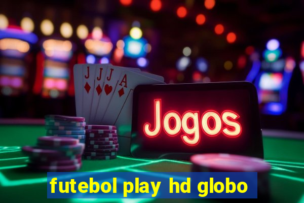 futebol play hd globo