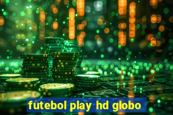 futebol play hd globo