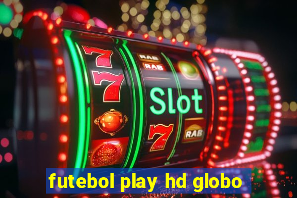 futebol play hd globo