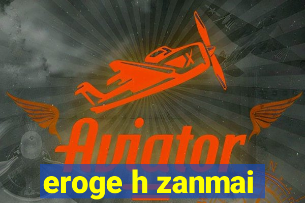 eroge h zanmai