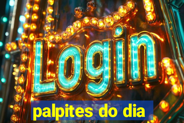 palpites do dia