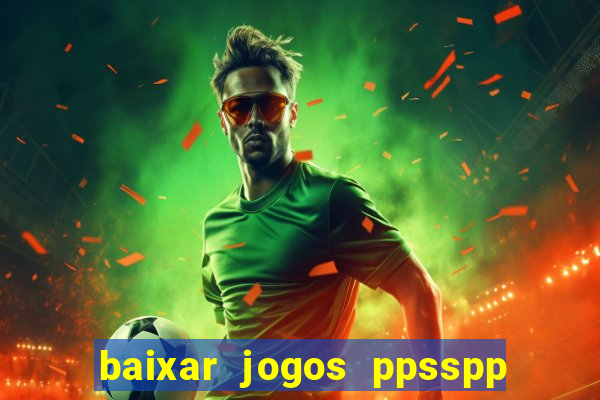 baixar jogos ppsspp para android