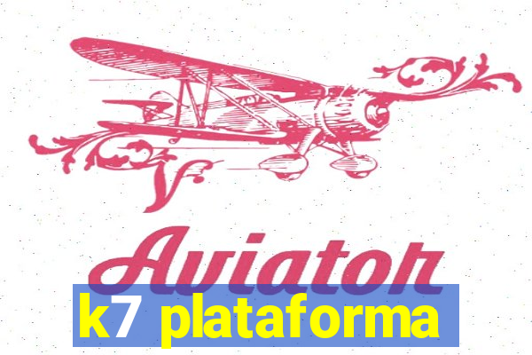 k7 plataforma