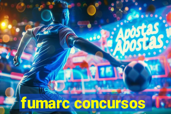 fumarc concursos