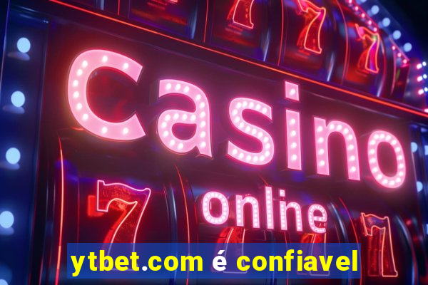 ytbet.com é confiavel