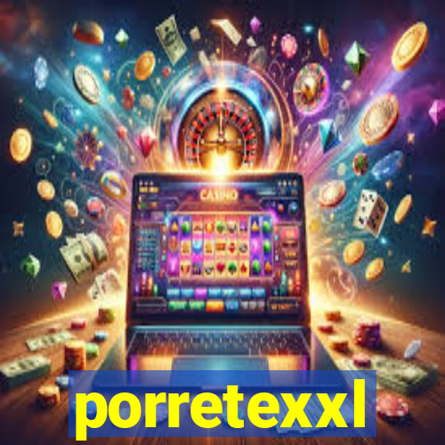 porretexxl