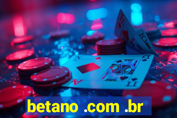 betano .com .br