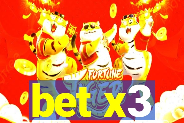 bet x3