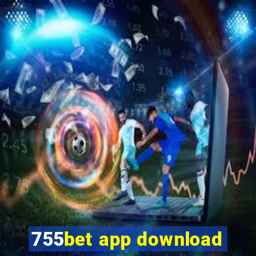 755bet app download