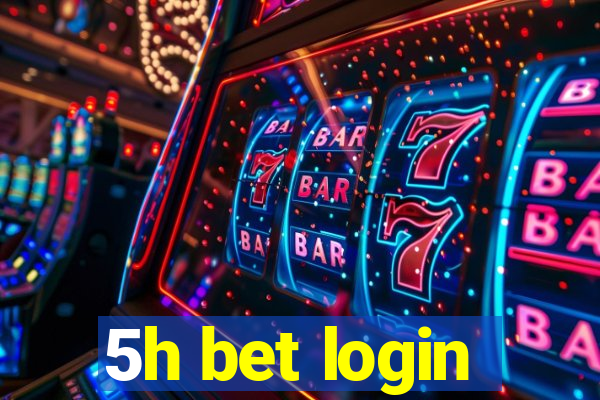 5h bet login