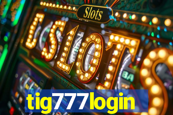 tig777login