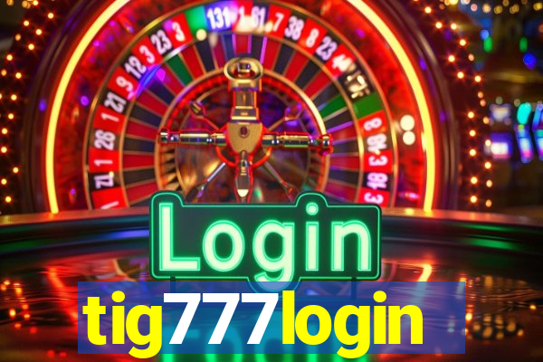 tig777login