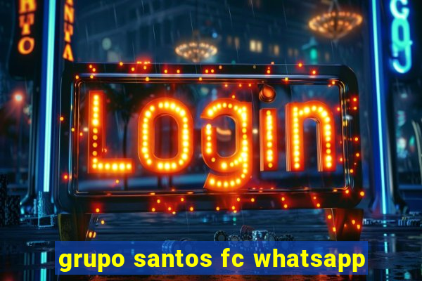 grupo santos fc whatsapp