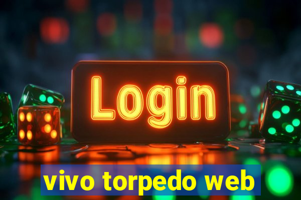 vivo torpedo web