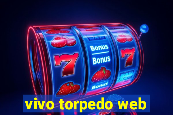 vivo torpedo web