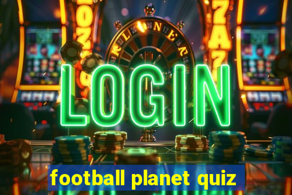 football planet quiz