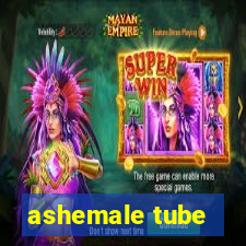 ashemale tube