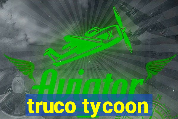 truco tycoon