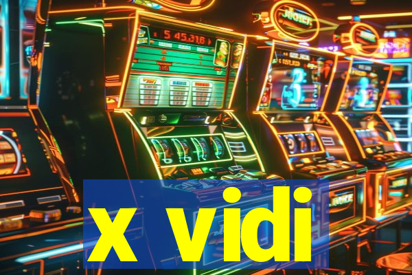 x vidi