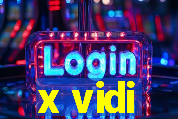 x vidi