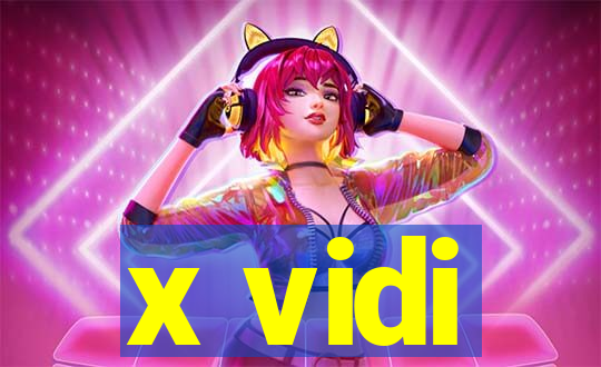 x vidi