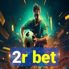 2r bet