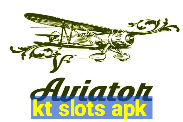 kt slots apk