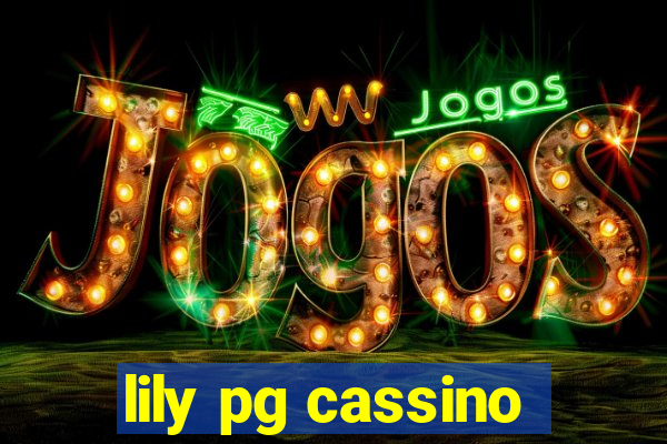 lily pg cassino