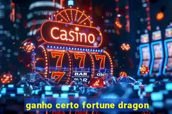 ganho certo fortune dragon