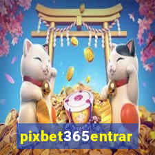 pixbet365entrar