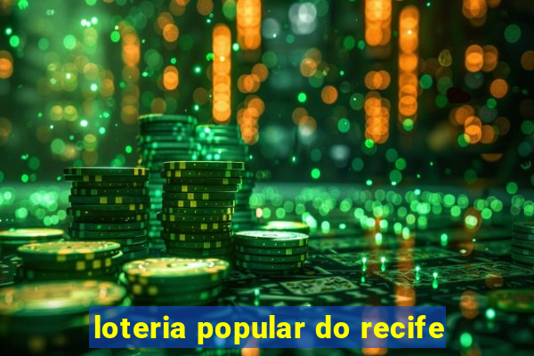 loteria popular do recife