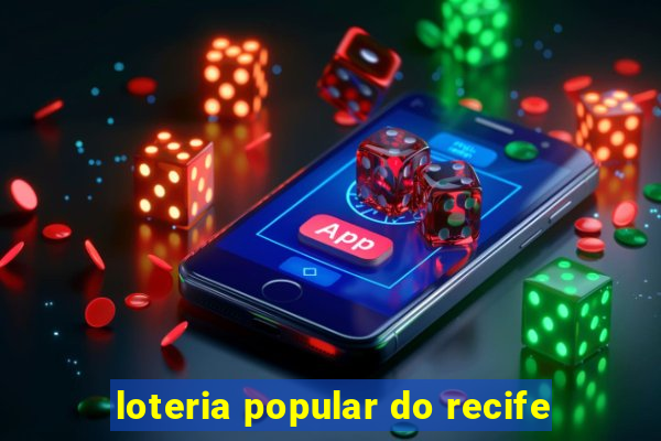 loteria popular do recife