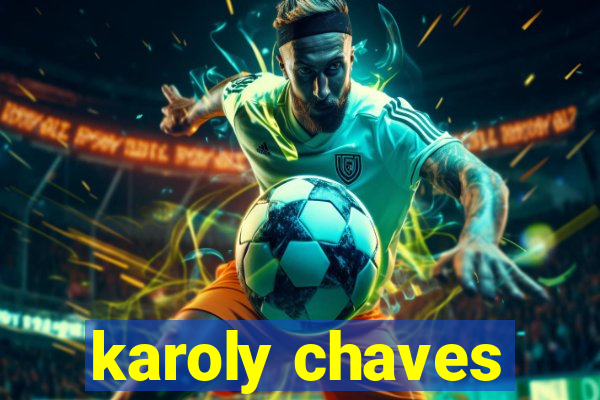 karoly chaves