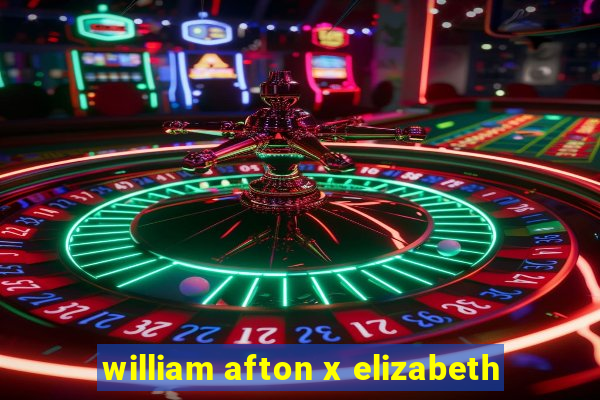 william afton x elizabeth