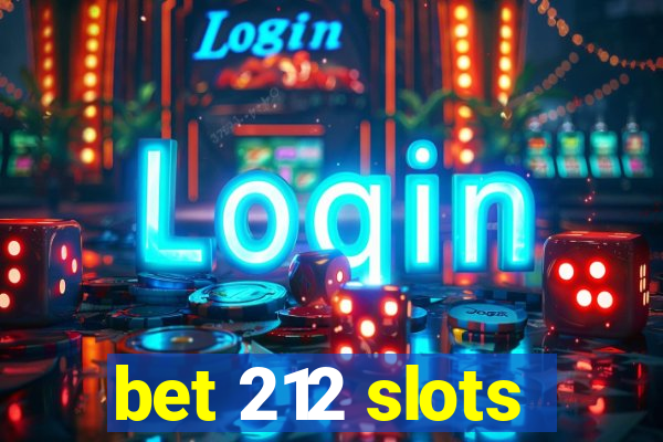 bet 212 slots