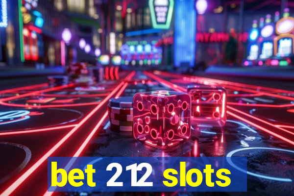 bet 212 slots