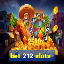 bet 212 slots